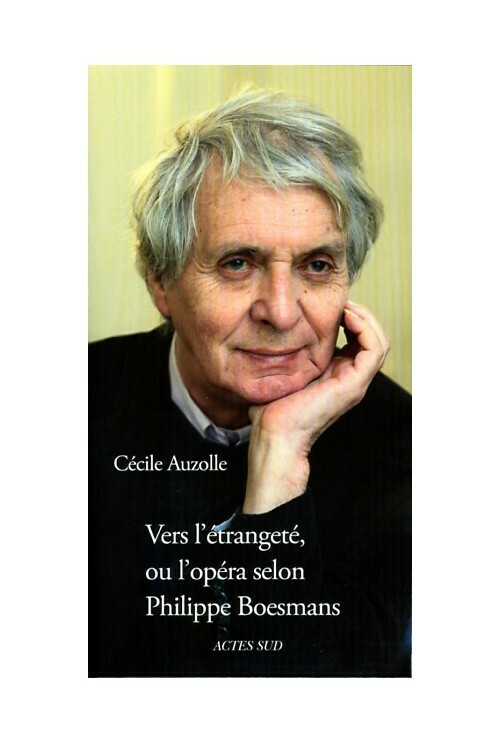 Vers l'étrangeté, ou l'opéra selon Philippe Boesmans