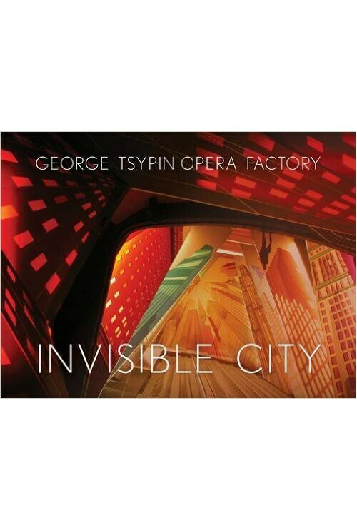 George Tsypin Opera factory. Invisible City