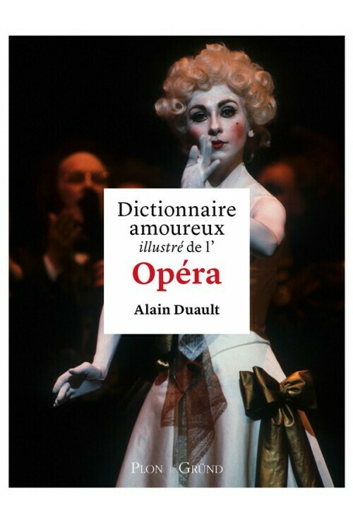 Dictionnaire amoureux illustré de l'opéra