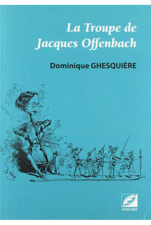 La Troupe de Jacques Offenbach