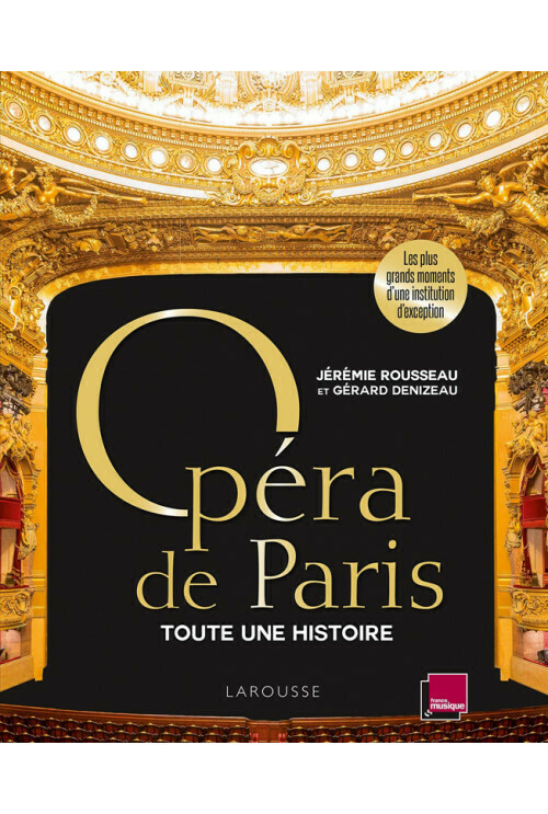 Opéra de Paris. Toute une histoire