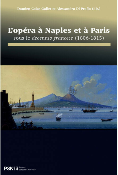 L’opéra à Naples et à Paris sous le decennio francese (1806-1815)