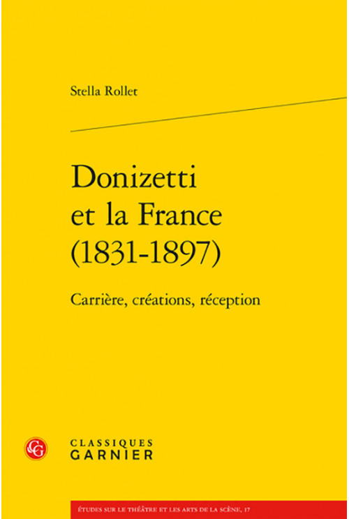 Donizetti et la France (1831-1897). Carrière, créations, réception