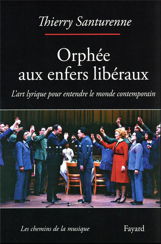 Orphée aux enfers libéraux. L’art lyrique pour entendre le monde contemporain