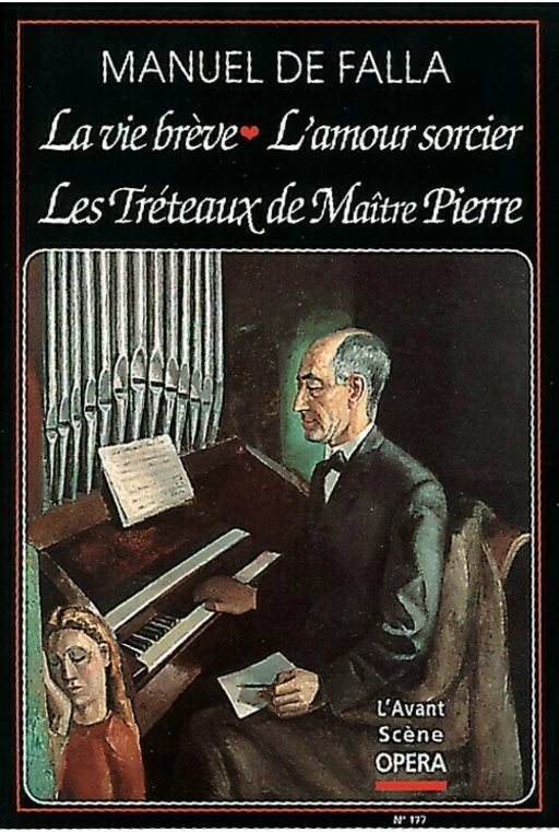 La vida breve / Les Tréteaux de maître Pierre / L'Amour sorcier -  - Avant-scène opéra