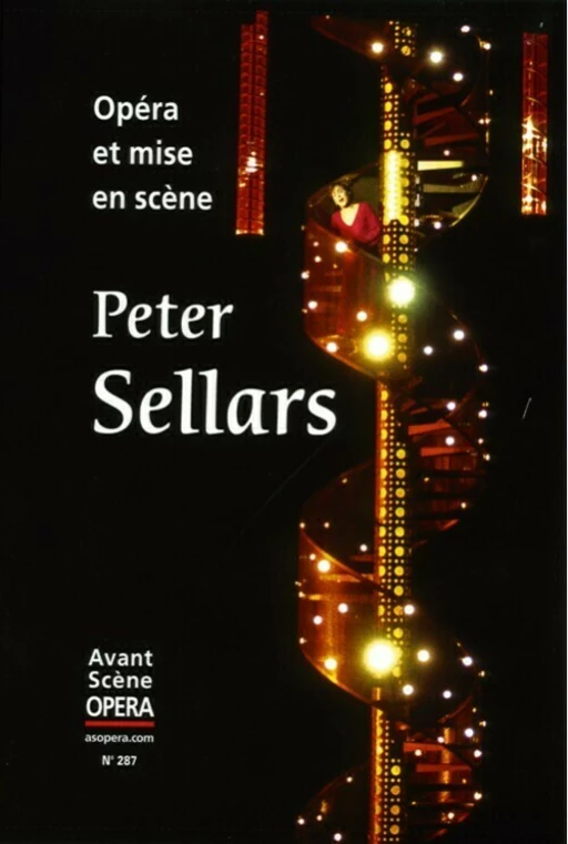 Peter Sellars. Opéra et mise en scène -  - Avant-scène opéra